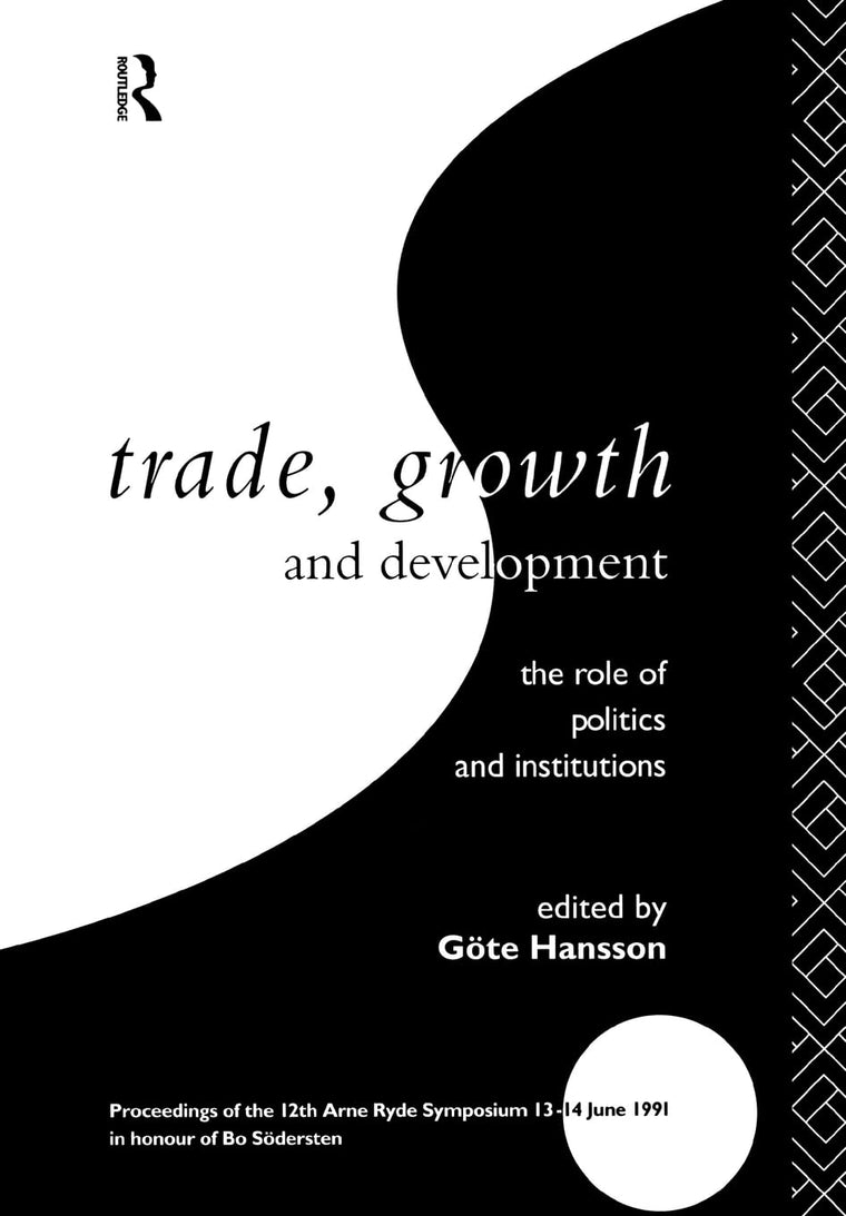Trade, Growth and Development: The Role of Politics and Institutions