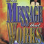 Message That Works: What We Have Told Millions in 73 Nations for 53 Years