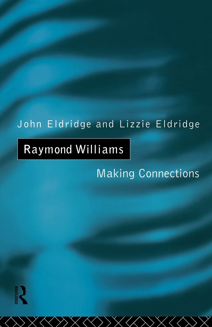 Raymond Williams: Making Connections (Economics; 37)