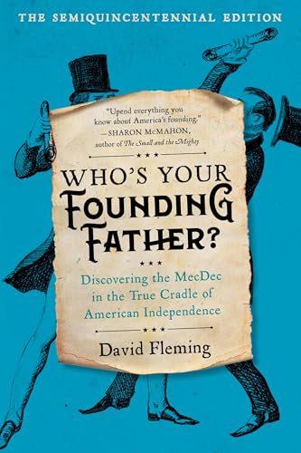 Who's Your Founding Father?: Discovering the MecDec in the True Cradle of American Independence