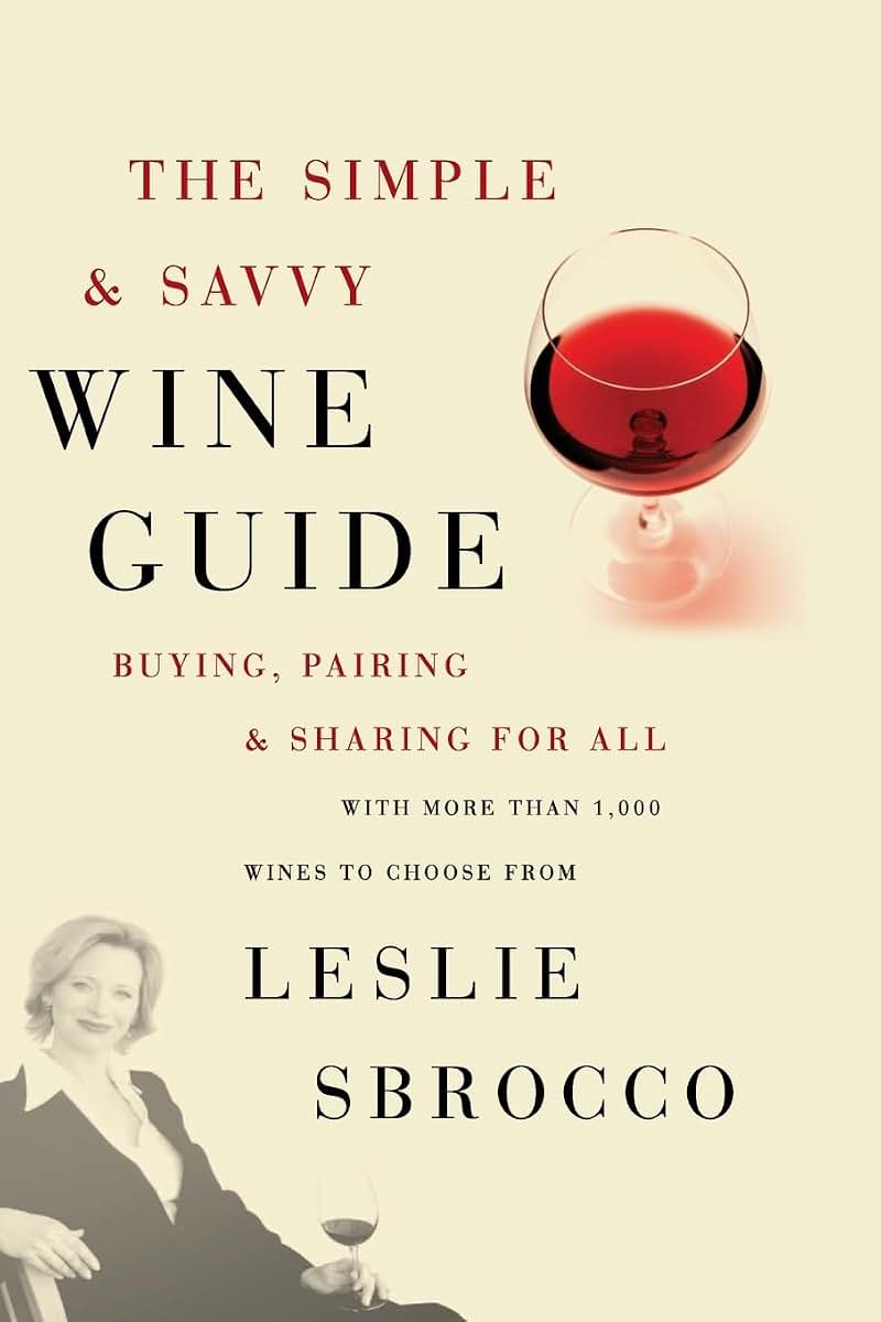 The Simple & Savvy Wine Guide: Buying, Pairing, and Sharing for All