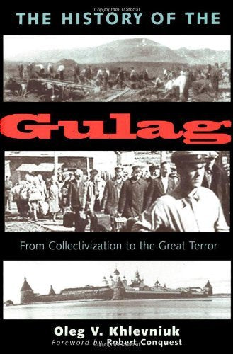 The History of the Gulag: From Collectivization to the Great
