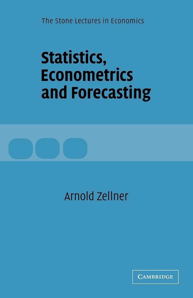 Statistics, Econometrics and Forecasting (The Stone Lectures in Economics)