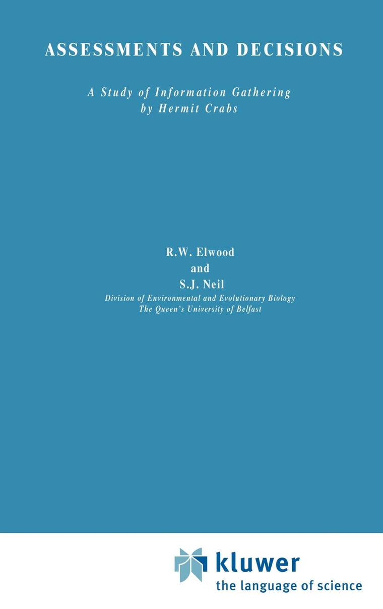 Assessments and Decisions: A study of information gathering by hermit crabs (Studies in Behavioural Adaptation)