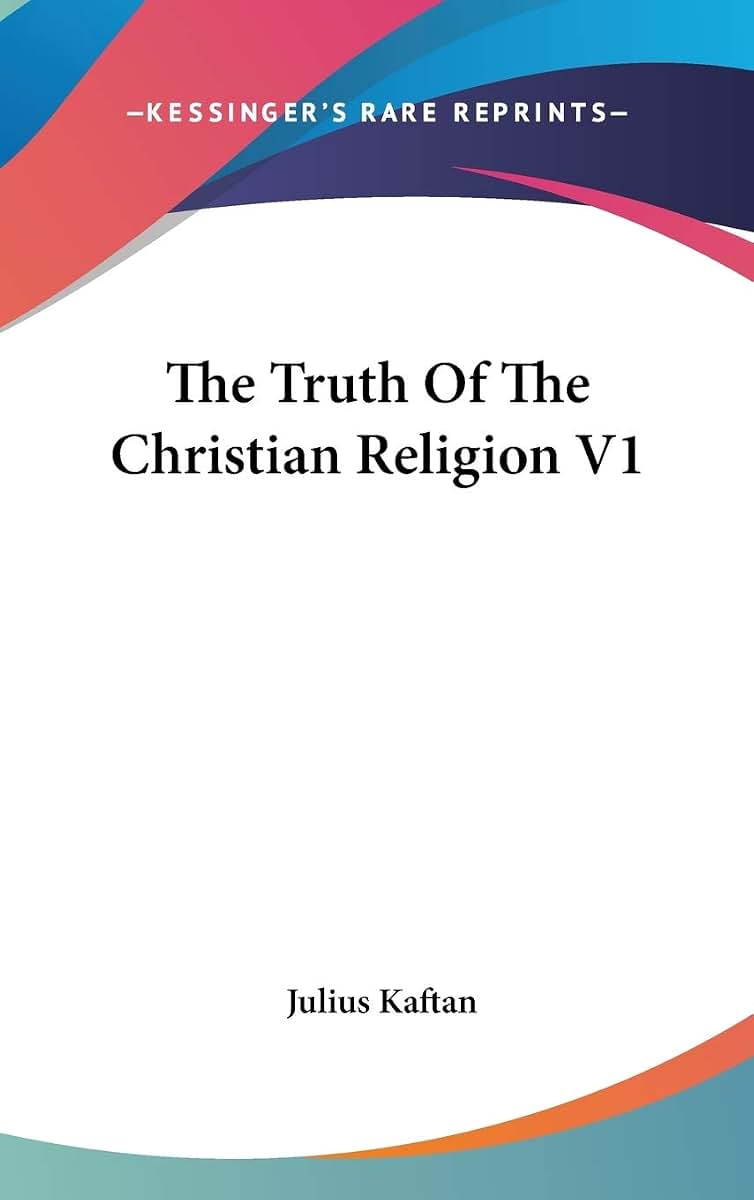 The Truth Of The Christian Religion V1