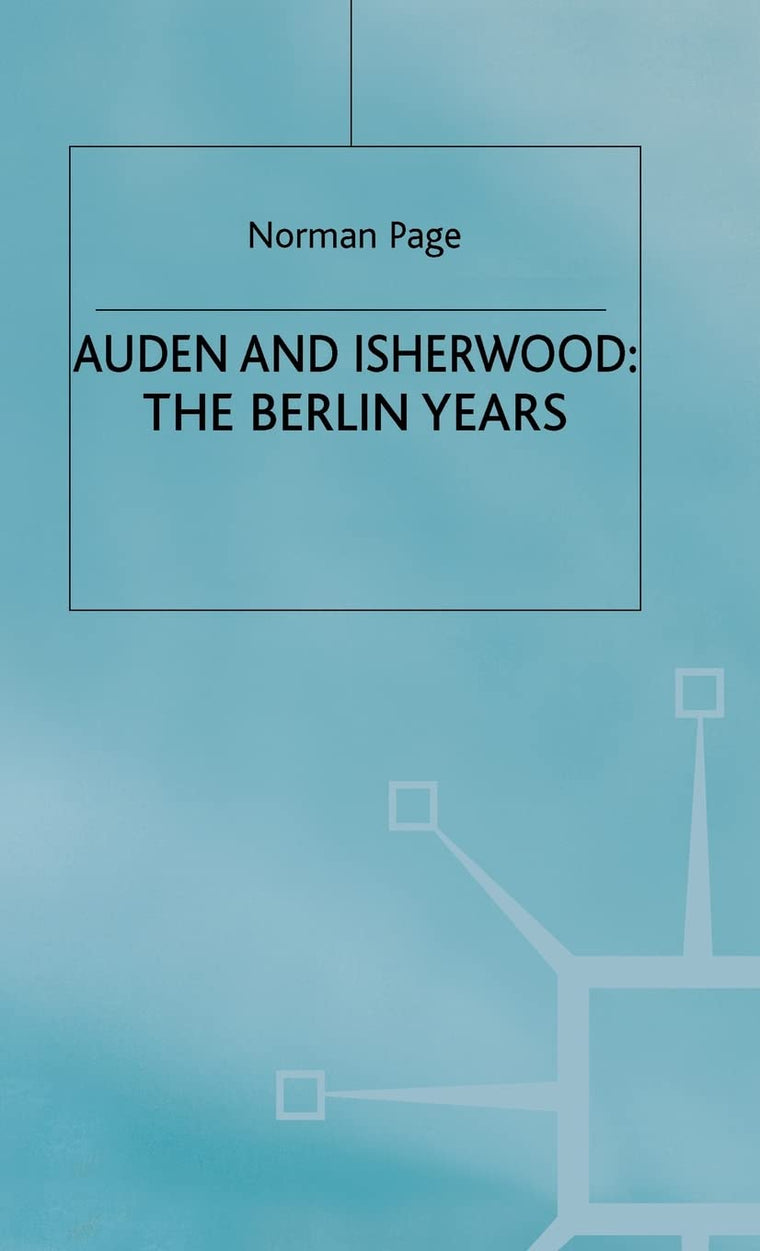Auden and Isherwood: The Berlin Years