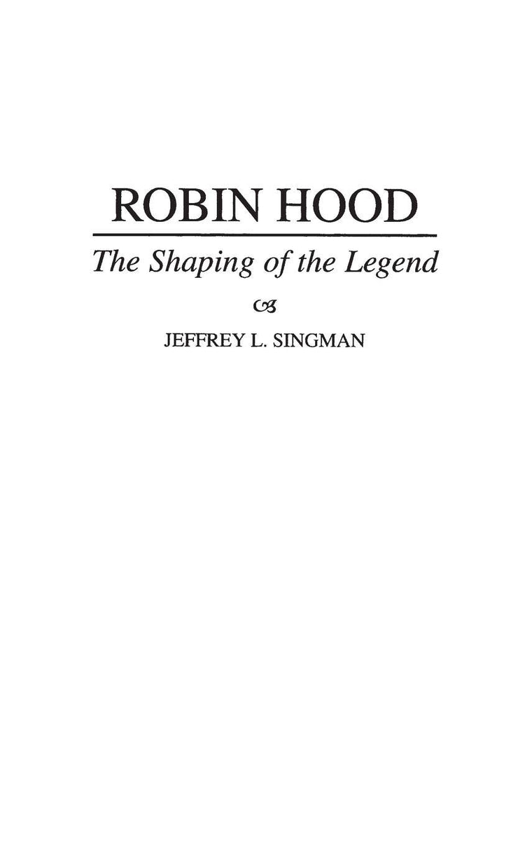 Robin Hood: The Shaping of the Legend (Contributions to the Study of World Literature)