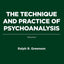 The Technique and Practice of Psychoanalysis: Volume I