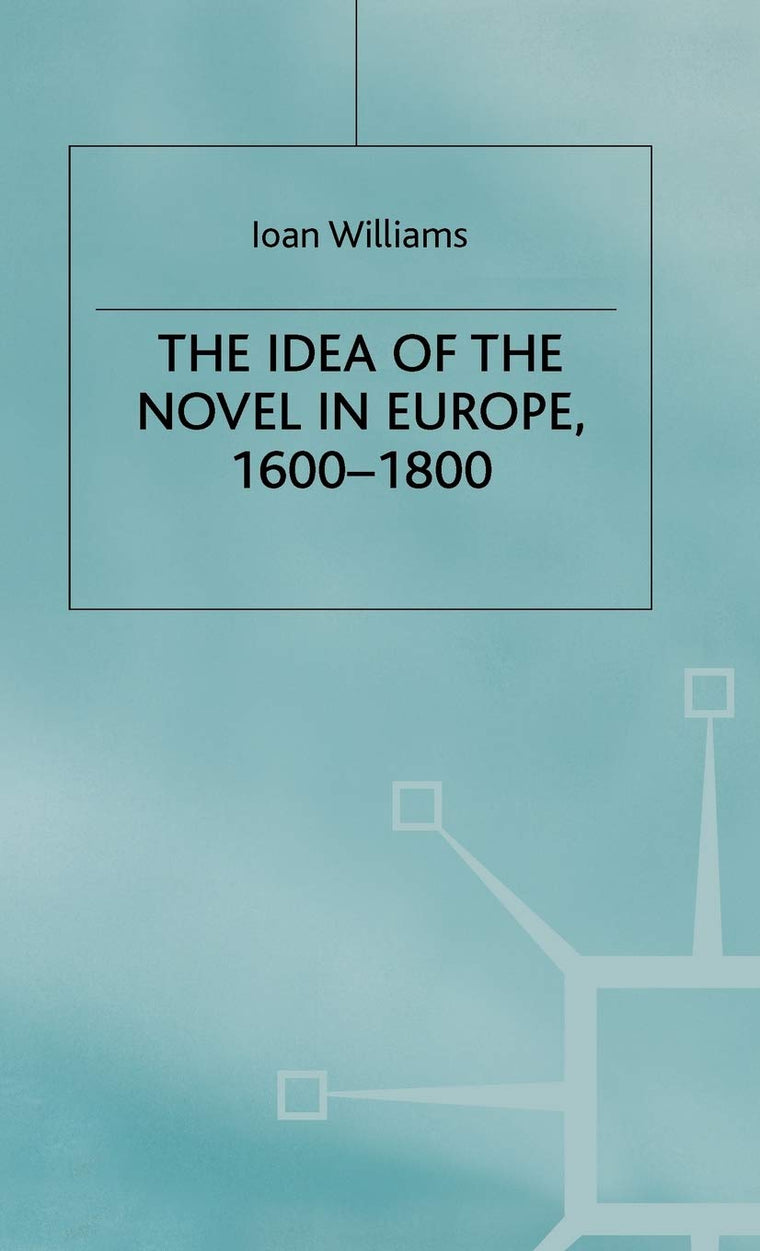 The Idea of the Novel in Europe, 1600-1800