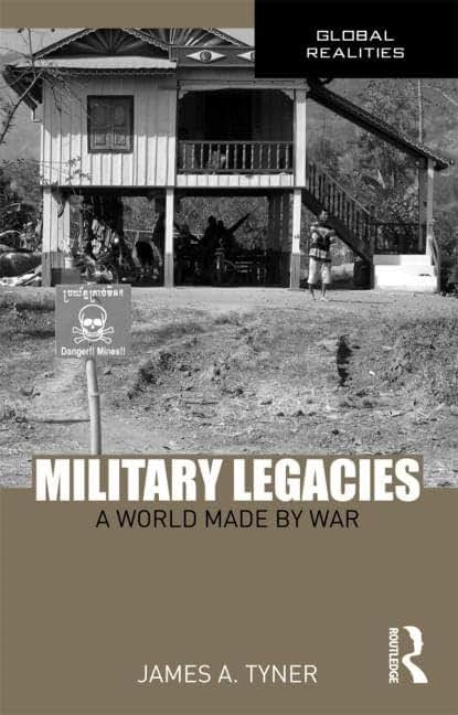 Military Legacies: A World Made By War (Global Realities)