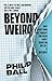 Beyond Weird: Why Everything You Thought You Knew about Quantum Physics Is Different