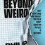 Beyond Weird: Why Everything You Thought You Knew about Quantum Physics Is Different