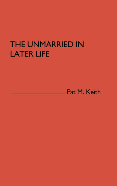 The Unmarried in Later Life: