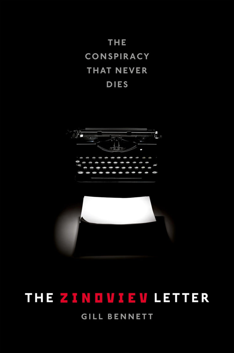 The Zinoviev Letter: The Conspiracy that Never Dies