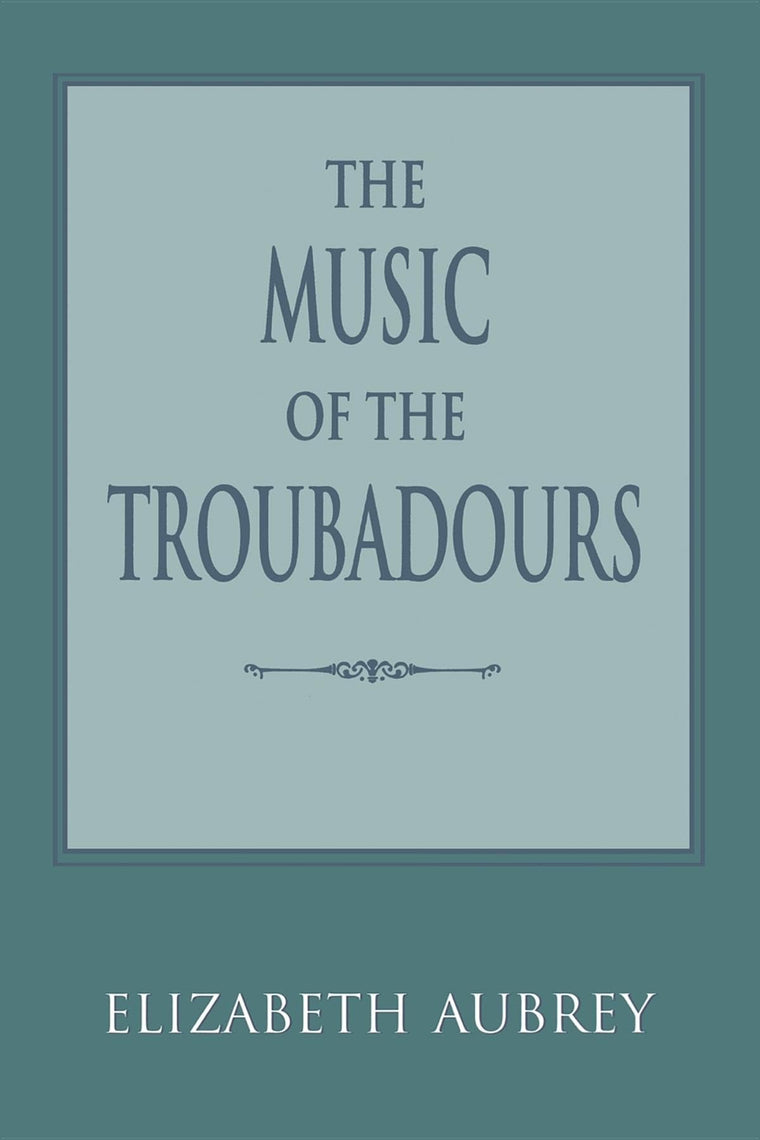 The Music of the Troubadours (Music Scholarship and Performance)
