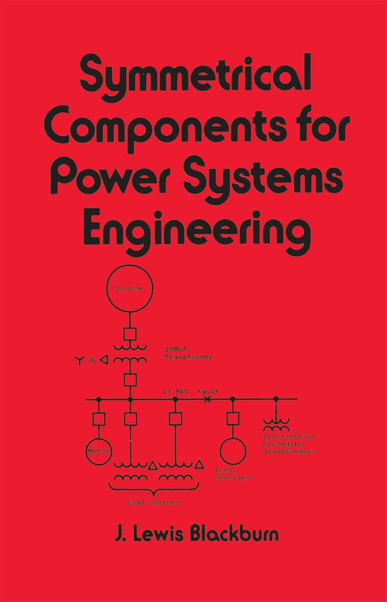 Symmetrical Components for Power Systems Engineering (Electrical and Computer Engineering)