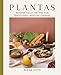 Plantas: Modern Vegan Recipes for Traditional Mexican Cooking