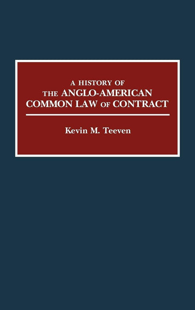 A History of the Anglo-American Common Law of Contract: (Contributions in Legal Studies)