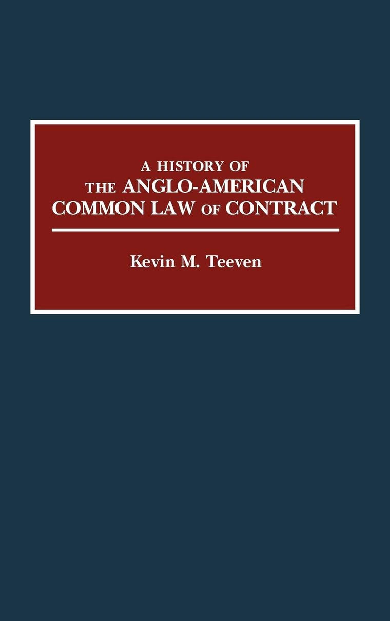 A History of the Anglo-American Common Law of Contract: (Contributions in Legal Studies)