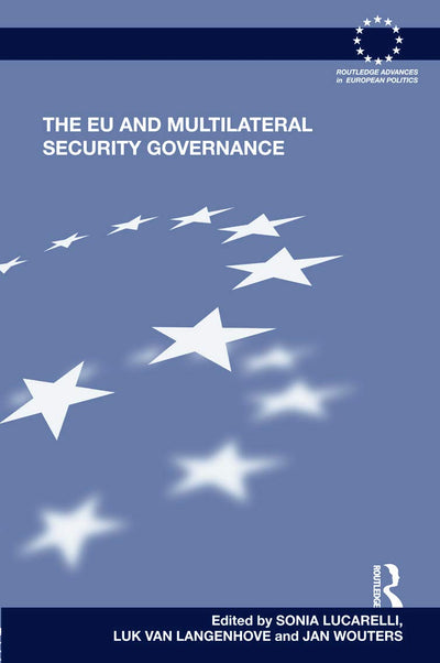The EU and Multilateral Security Governance (Routledge Advances in European Politics)