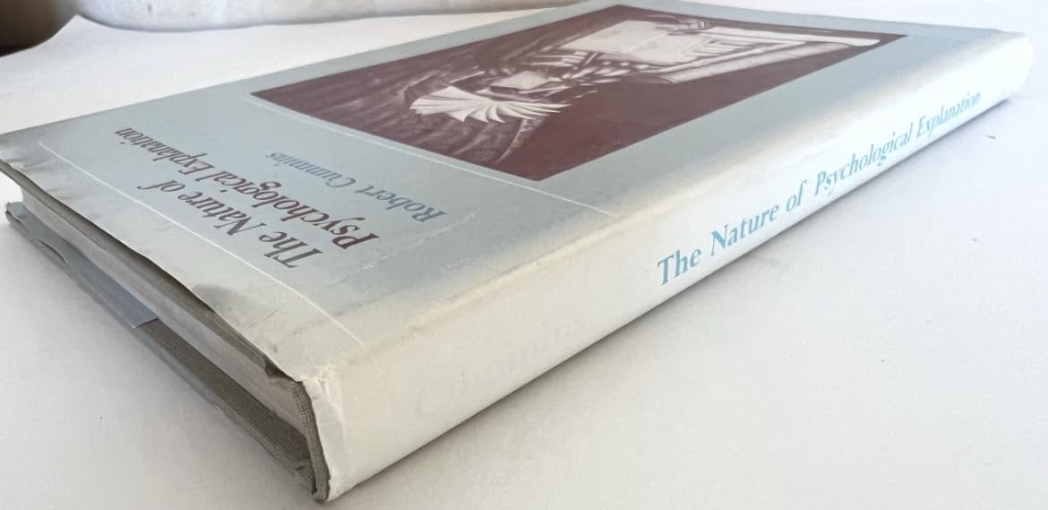 The Nature of Psychological Explanation by Cummins, Robert