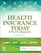Health Insurance Today: A Practical Approach