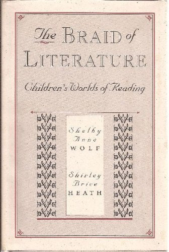 The Braid of Literature: Childrens Worlds of Reading