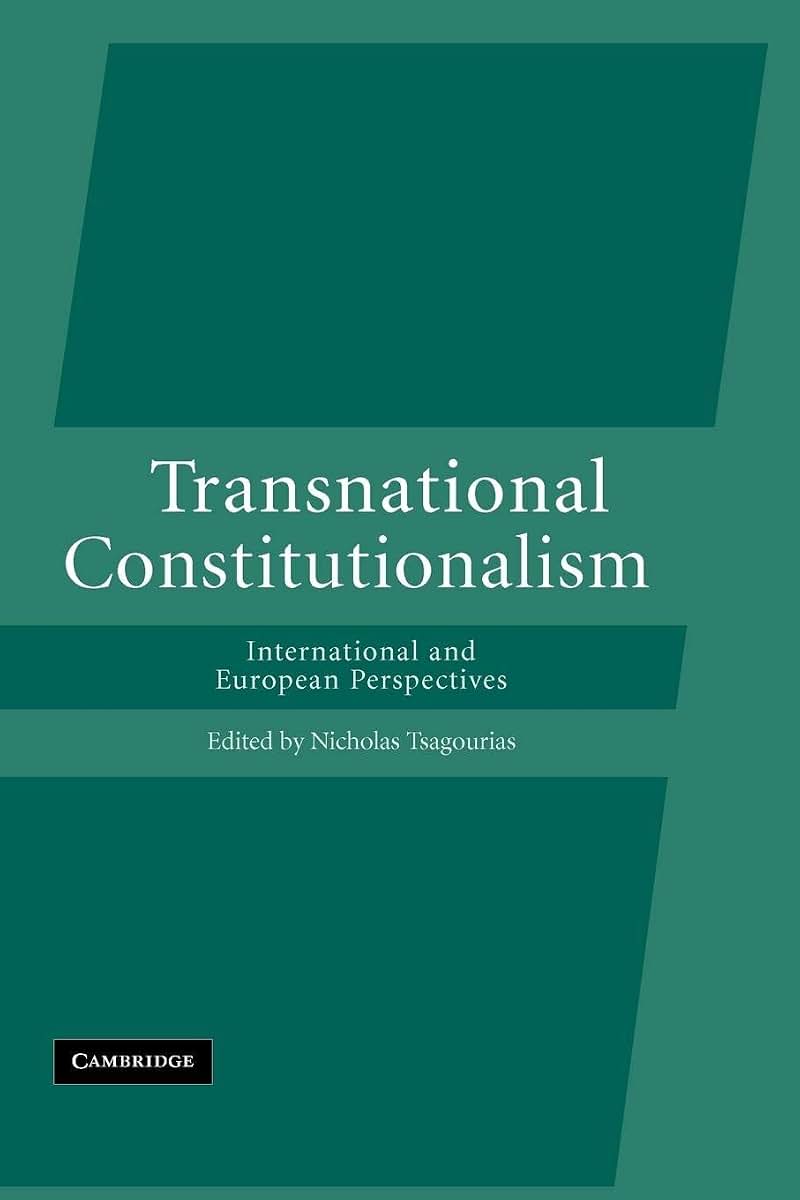 Transnational Constitutionalism: International and European Perspectives
