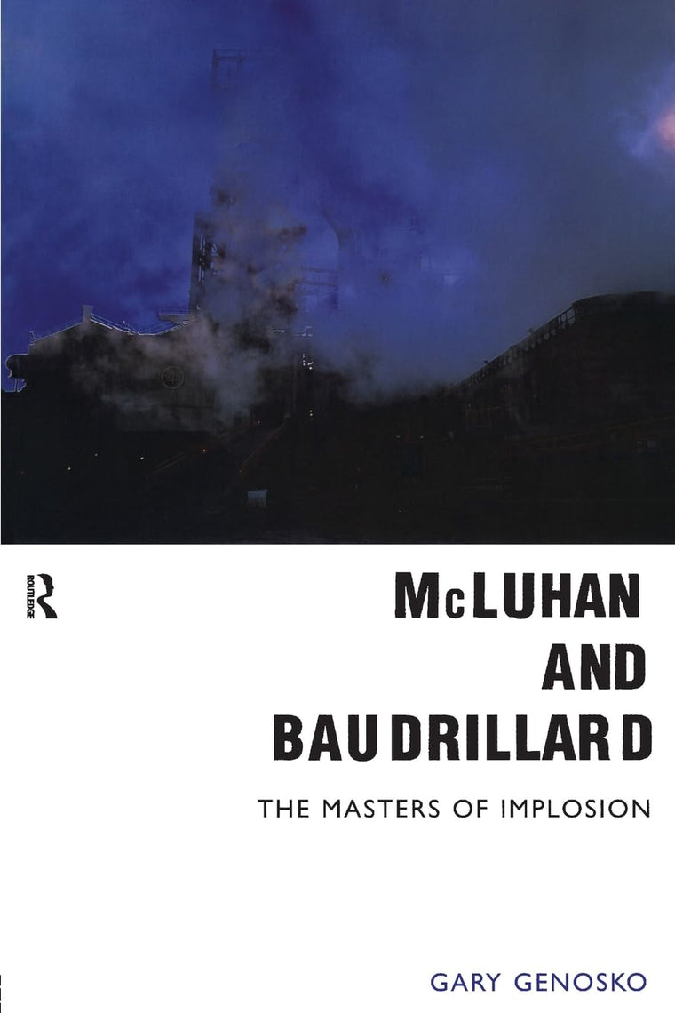 McLuhan and Baudrillard: The Masters of Implosion