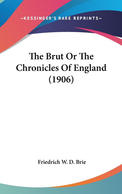 The Brut Or The Chronicles Of England (1906)