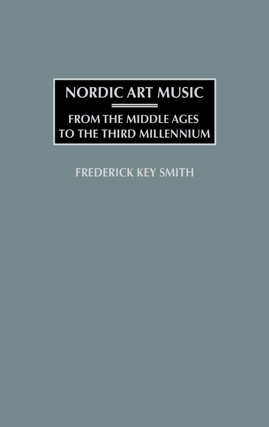 Nordic Art Music: From the Middle Ages to the Third Millennium