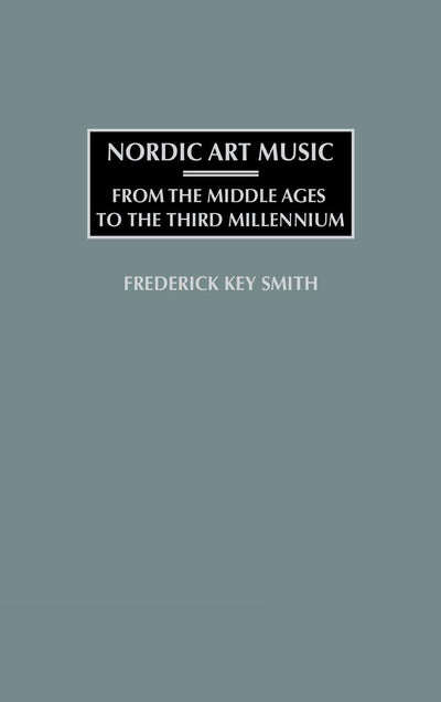 Nordic Art Music: From the Middle Ages to the Third Millennium