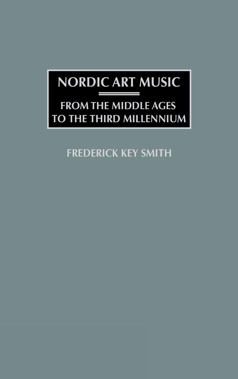Nordic Art Music: From the Middle Ages to the Third Millennium