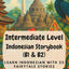 Intermediate Level Indonesian Storybook (B1 & B2): Learn Indonesian with 25 Fairytale Stories