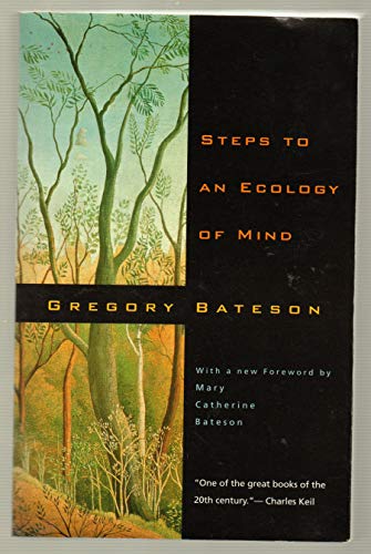 Steps to an Ecology of Mind: Collected Essays in Anthropology, Psychiatry, Evolution, and Epistemology