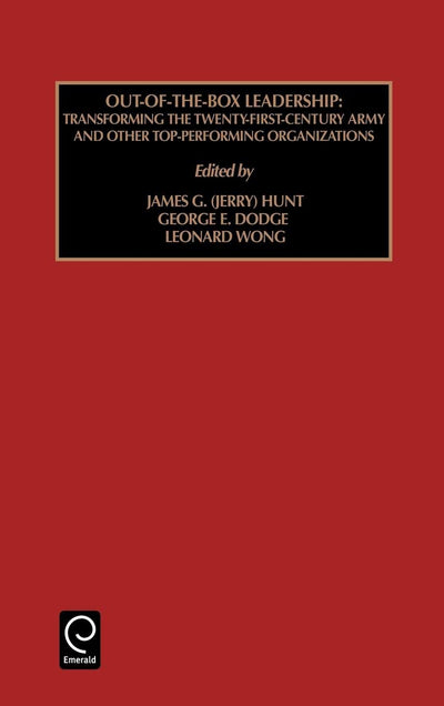 Out of the Box Leadership: Transforming the Twenty-First Century Army and Other Top Performing Organizations (Monographs in Leadership and Management, 1)