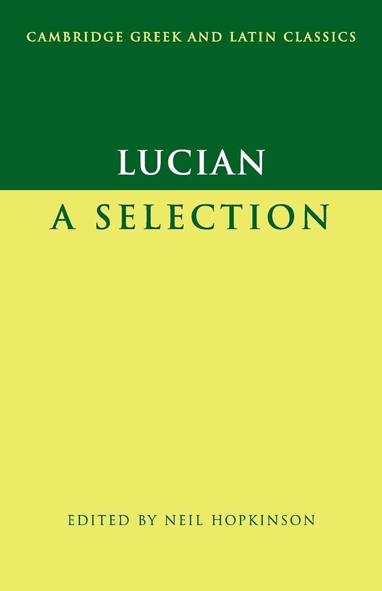 Lucian: A Selection (Cambridge Greek and Latin Classics)