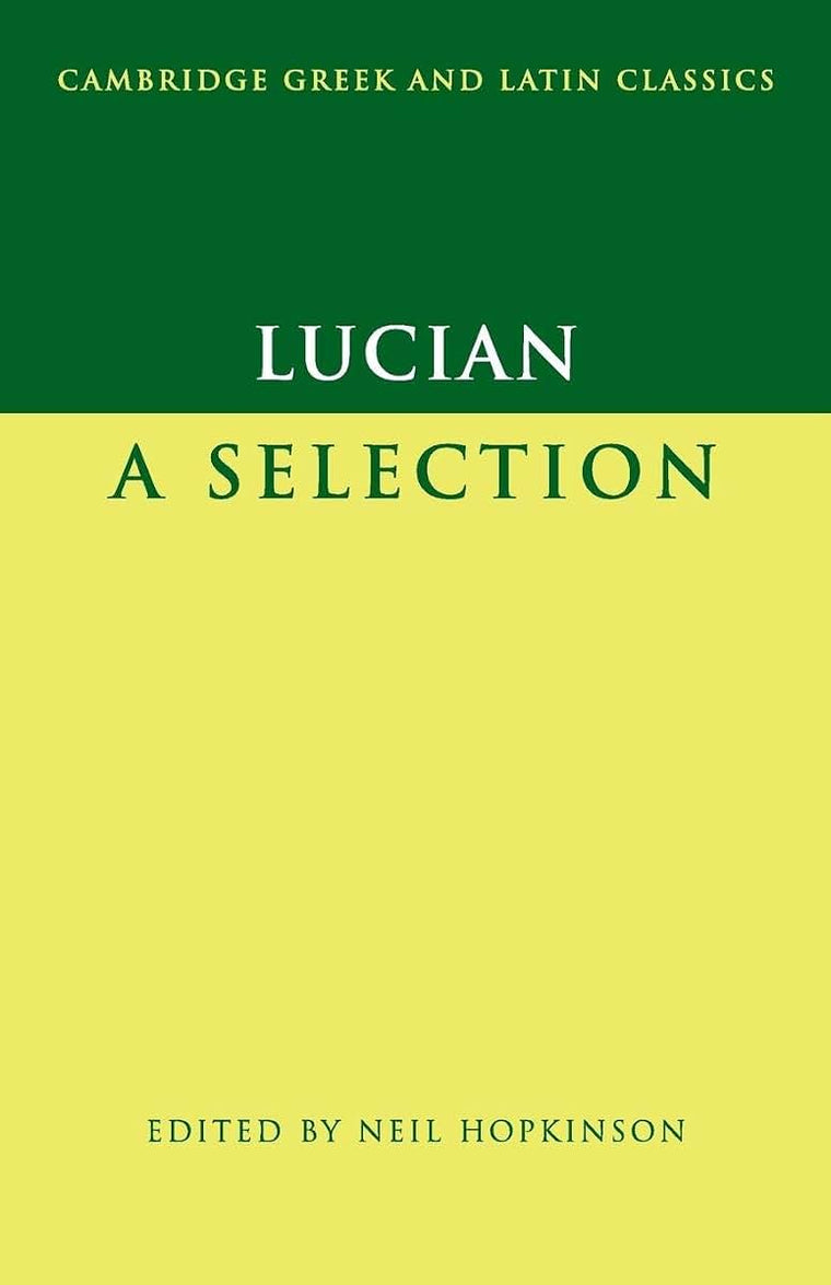 Lucian: A Selection (Cambridge Greek and Latin Classics)