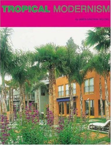 Tropical Modernism by Trulove, James G.