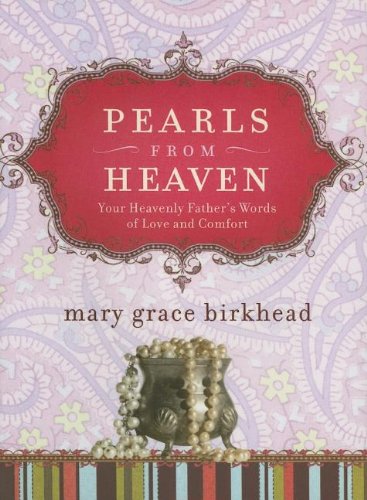 Pearls from Heaven: Your Heavenly Father's Words of Love and Comfort (Heirloom Promises)