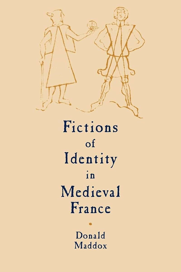 Fictions of Identity in Medieval France (Cambridge Studies in Medieval Literature, Series Number 43)