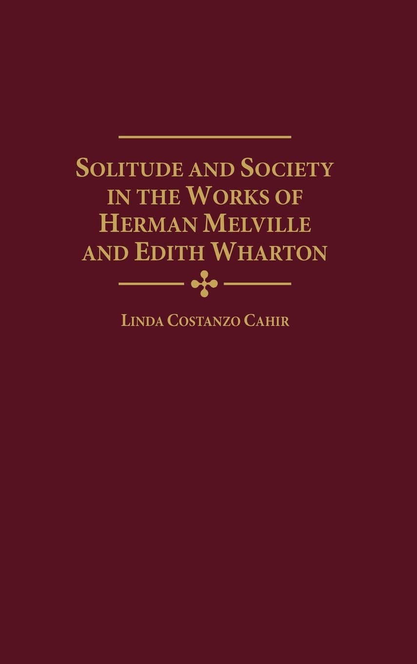 Solitude and Society in the Works of Herman Melville and Edith Wharton (Contributions to the Study of American Literature)