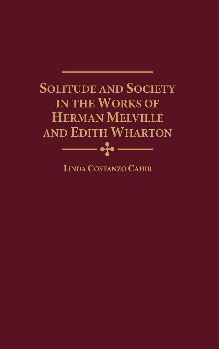 Solitude and Society in the Works of Herman Melville and Edith Wharton (Contributions to the Study of American Literature)