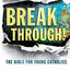 Breakthrough! The Bible for Young Catholics - Hardcover: NABRE translation