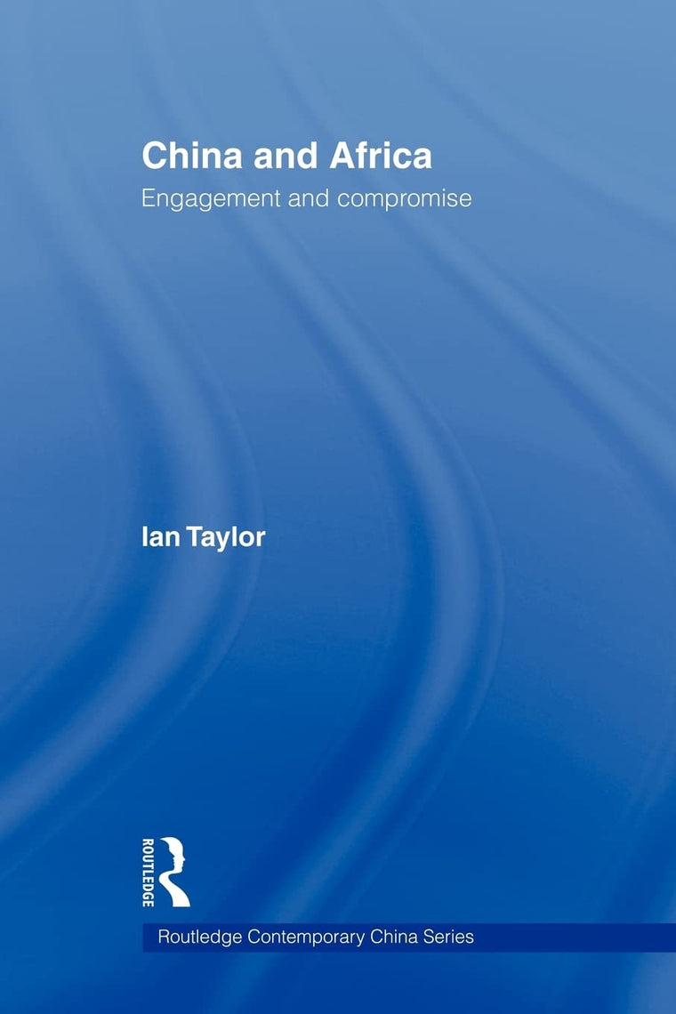 China and Africa (Routledge Contemporary China Series)