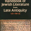 Handbook of Jewish Literature from Late Antiquity, 135-700 CE