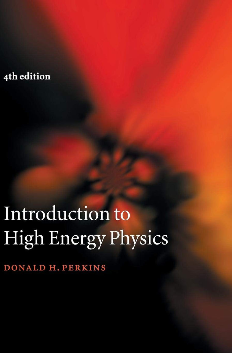 Introduction to High Energy Physics by Perkins, Donald H.