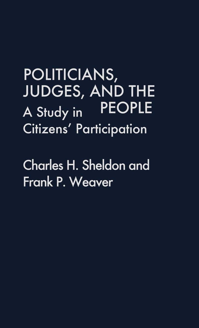 Politicians, Judges, and the People: A Study in Citizens' Participation (Contributions in Political Science)