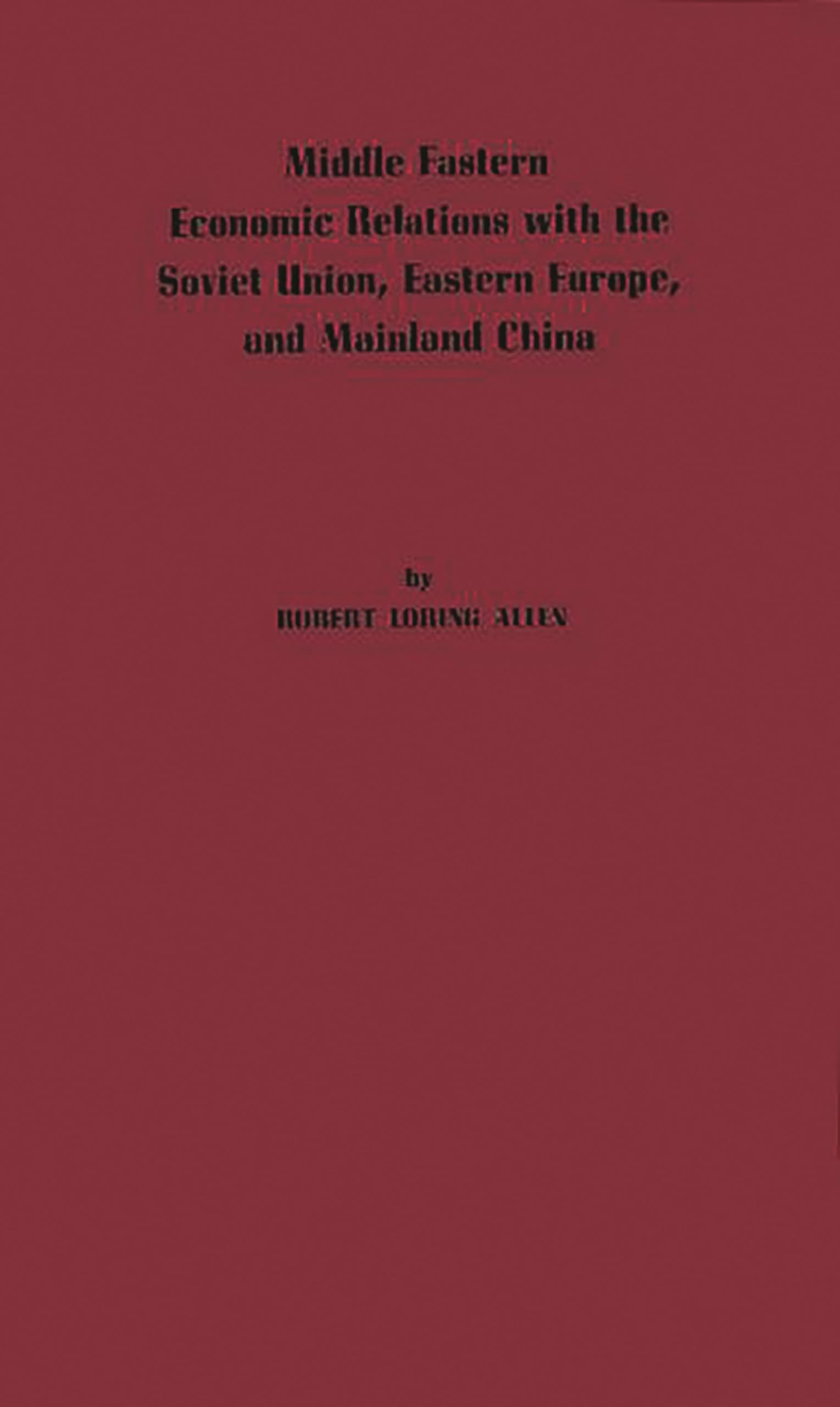 Middle Eastern Economic Relations with the Soviet Union, Eastern Europe, and Mainland China