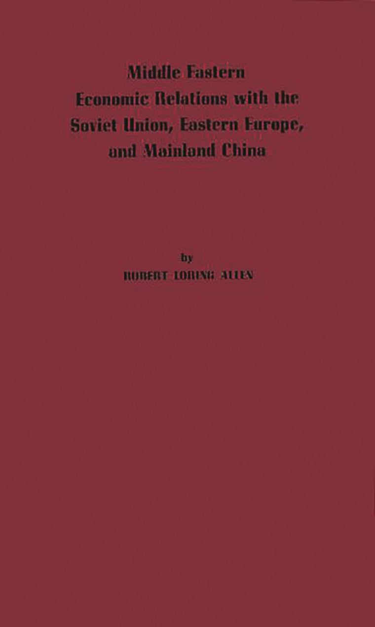Middle Eastern Economic Relations with the Soviet Union, Eastern Europe, and Mainland China